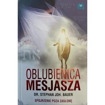 Oblubienica Mesjasza - Stephan Joh. Bauer