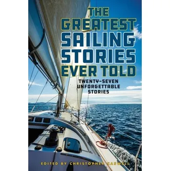 The Greatest Sailing Stories Ever Told