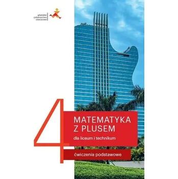Matematika Matematyka LO 4 Ćwiczenia podstawowe GWO - praca zbiorowa