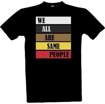 Tričko s potiskem We all are same people pánské