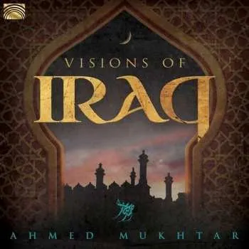 Zahraniční hudba CD Ahmed Mukhtar: Visions of Iraq 2019