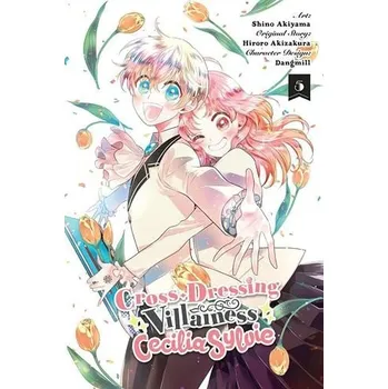 Cross-Dressing Villainess Cecilia Sylvie, Vol. 5 (manga) - Dangmill a Akizakura, Hiroro a Goniwich, Julie a Pierce, Rachel a Akiyama, Shino