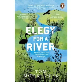 Elegy For a River - Moorhouse, Tom [EN] (2022, Měkká, Transworld Publishers Ltd)