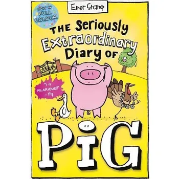 Učebnice Seriously Extraordinary Diary of Pig: Colour Edition - Stamp, Emer