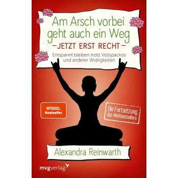 Osobní rozvoj Am Arsch vorbei geht auch ein Weg - Jetzt erst recht 2 - Reinwarth, Alexandra