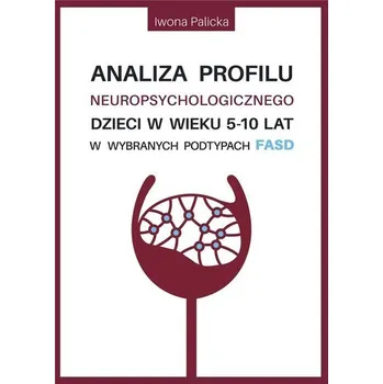 Analiza profilu neuropsychologicznego dzieci.. - Iwona Palicka