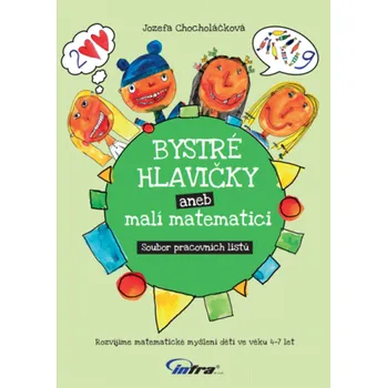 Předškolní výuka Bystré hlavičky aneb malí matematici - Jozefa Chocholáčková