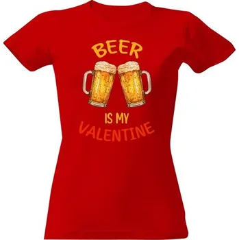 Dámské tričko Tričko s potiskem Beer is my Valentine dámské
