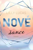 Nové šance - Lilly Lucas (2024, pevná)