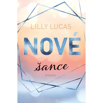 Nové šance - Lilly Lucas (2024, pevná)