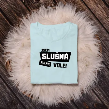 Dámské tričko Dámské tričko - Jsem slušná holka vole! Barva: Bílá, Velikost: XL