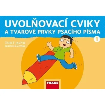 Český jazyk Uvolňovací cviky a tvarové prvky psacího písma - Jiří Havel, Karla Černá, Martina Grycová