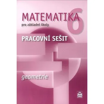 Matematika Matematika 6 pro základní školy Geometrie Pracovní sešit - Jitka Boušková, Milena Brzoňová