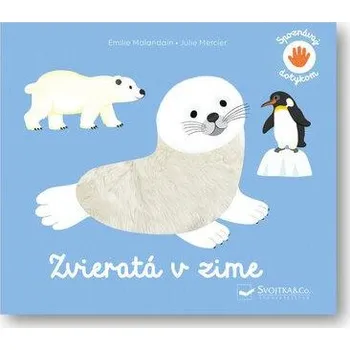 Leporelo Spoznávaj dotykom Zvieratá v zime - Émilie Malandain, Julie Mercier