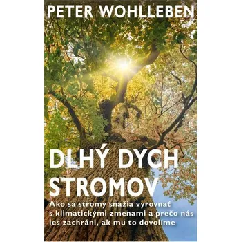 Příroda Dlhý dych stromov - Peter Wohlleben