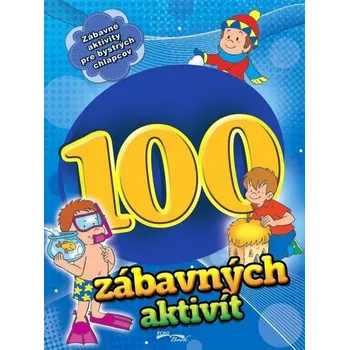 Bystrá hlava 100 zábavných aktivít - chlapci