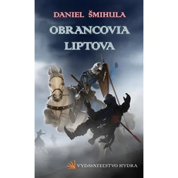 Obrancovia Liptova - Daniel Šmihula