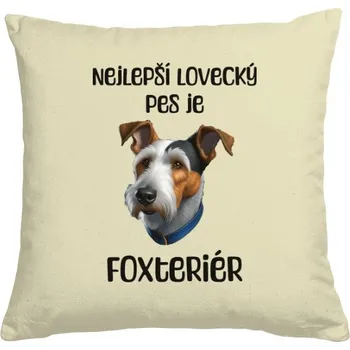 Dekorativní polštářek Polštář bavlněný s potiskem Nejlepší lovecký pes - Foxteriér polštářek