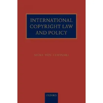Kniha International Copyright Law and Policy – Silke von Lewinski (EN)