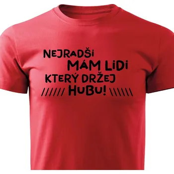 Pánské tričko Pánské tričko - Nejradši mám lidi, který držej hubu Barva: Červená, Velikost: XL