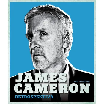 Literární biografie James Cameron: Retrospektiva - Ian Nathan (2022, pevná)