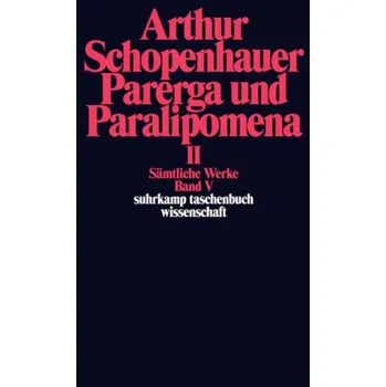 Sämtliche Werke, 2 Tl.-Bde.. Bd.5/1-2 - Arthur Schopenhauer