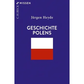 Geschichte Polens - Heyde, Jürgen [DE] (2023, Brožovaná, C.H. Beck)