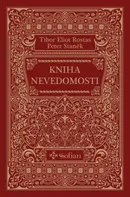 Kniha nevedomosti - Tibor Eliot Rostas, Peter Staněk [SK] (2023, pevná)