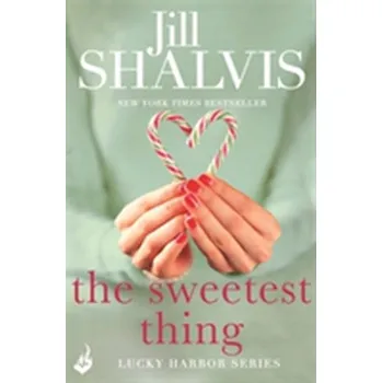 The Sweetest Thing: Lucky Harbor 2 - Jill Shalvis