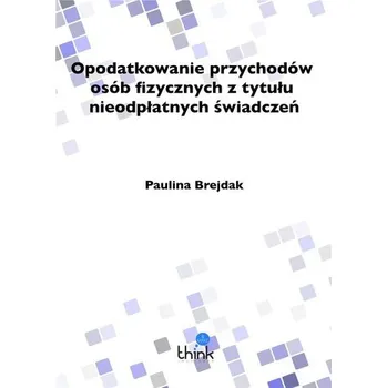 Opodatkowanie przychodów osób fizycznych.. - Paulina Brejdak