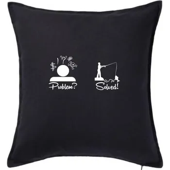 Polštář Problem? Solved! - Rybaření - Polštář 50x50 - 50x50 - Pouze potah ( Černá )