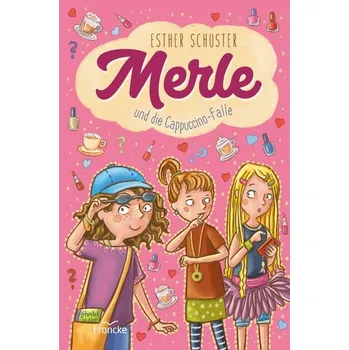 Merle und die Cappuccino-Falle - Schuster, Esther-Luisa