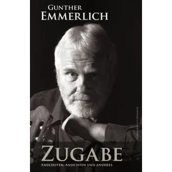 Literární biografie Zugabe - Emmerlich, Gunther
