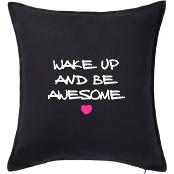 Polštář Wake up and be awesome - Polštář 50x50 - 50x50 - Včetně výplně ( Černá )