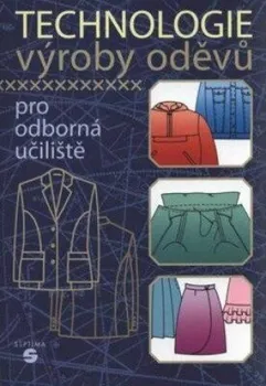 Technologie výroby oděvů pro odborná učiliště - Septima (2009, brožovaná)