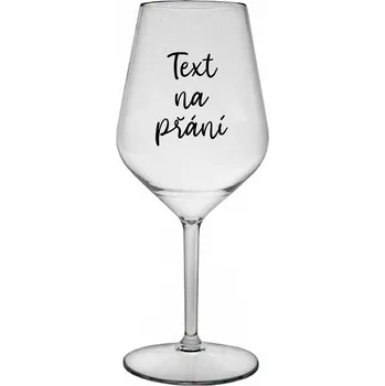 Sklenice TEXT NA PŘÁNÍ - čirá nerozbitná sklenice na víno 470 ml