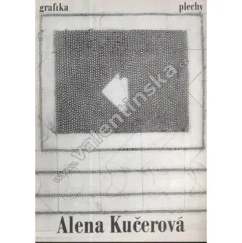 Umění Alena Kučerová - grafika a plechy