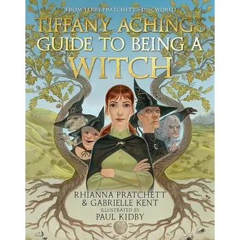 Umění Tiffany Aching s Guide to Being A Witch - Rhianna Pratchett