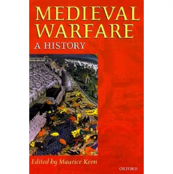 Populárně naučná literatura pro dospělé Medieval Warfare – Maurice Keen (EN)