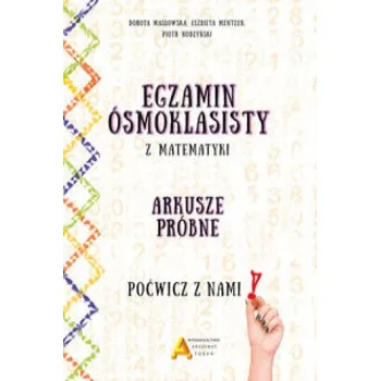 Přírodní věda Egzamin ósmoklasisty z matematyki Arkusze próbne: Poćwicz z nami! – Masłowska Dorota,Mentzen Elżbieta,Nodzyński Piotr (PL)