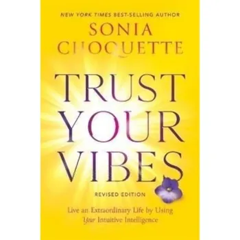 Osobní rozvoj Trust Your Vibes (Revised Edition) - Sonia Choquette