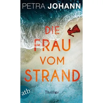 Die Frau vom Strand - Johann, Petra [DE] (2022, Měkká, Aufbau Taschenbuch Verlag)