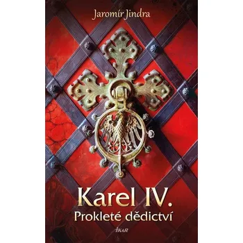 Kniha Karel IV. – Prokleté dědictví - Jaromír Jindra (E-Kniha)