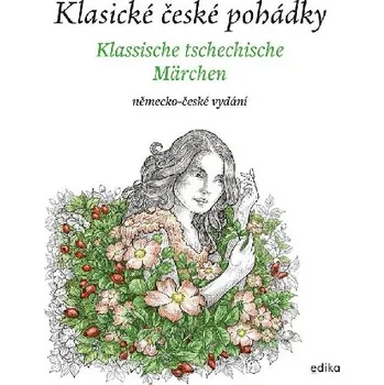 Pohádka Klasické české pohádky - Klassische tschechische Märchen - německo-české vydání - Eva Mrázková