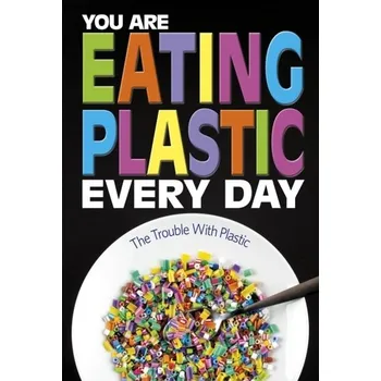 You Are Eating Plastic Every Day - Smith-Llera, Danielle [EN] (2019, Vázaná, Capstone Global Library Ltd)