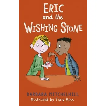 Eric and the Wishing Stone - Mitchelhill, Barbara