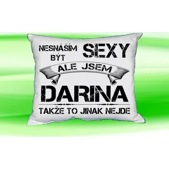 Dekorativní polštářek Polštář se jménem DARINA Bilý (polštářek nesnáším být sexy ale jsem ???)