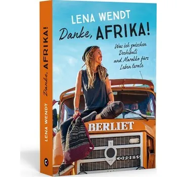 Literární cestopis Danke, Afrika! Was ich zwischen Dschibuti und Marokko fürs Leben lernte. - Wendt, Lena