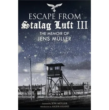 Cizojazyčná kniha Escape from Stalag Luft III - Müller, Jens