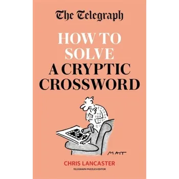 Kniha The Telegraph: How To Solve a Cryptic Crossword - Telegraph Media Group